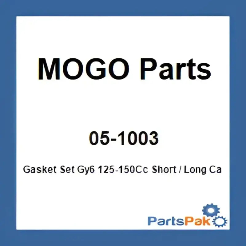 05-1003 Mogo Parts Gasket Set Gy6 125-150Cc Short/Long Case wps-609-0606